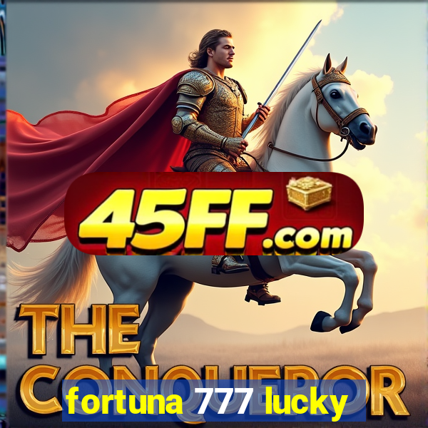 fortuna 777 lucky